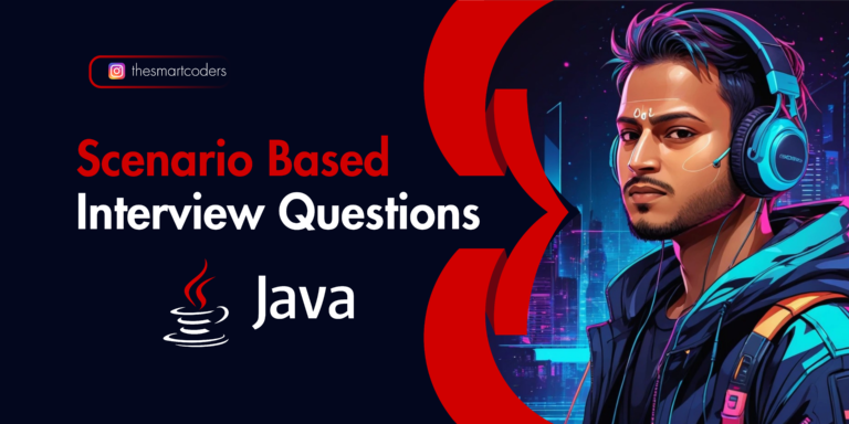 Java Scenario Based Interview Questions