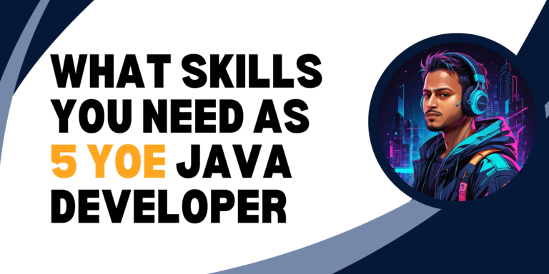 🔥 Must-Have Skills for Java Developers with 5 Years of Experience to Land High-Paying Jobs
